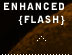enhanced {flash}
